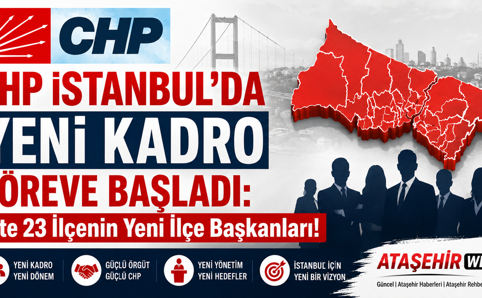 CHP İSTANBUL’DA YENİ KADRO GÖREVE BAŞLADI