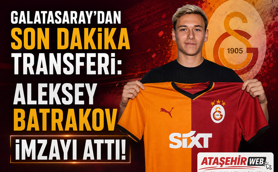Galatasaray'dan Son Dakika Transferi: Aleksey Batrakov İmzayı Attı!