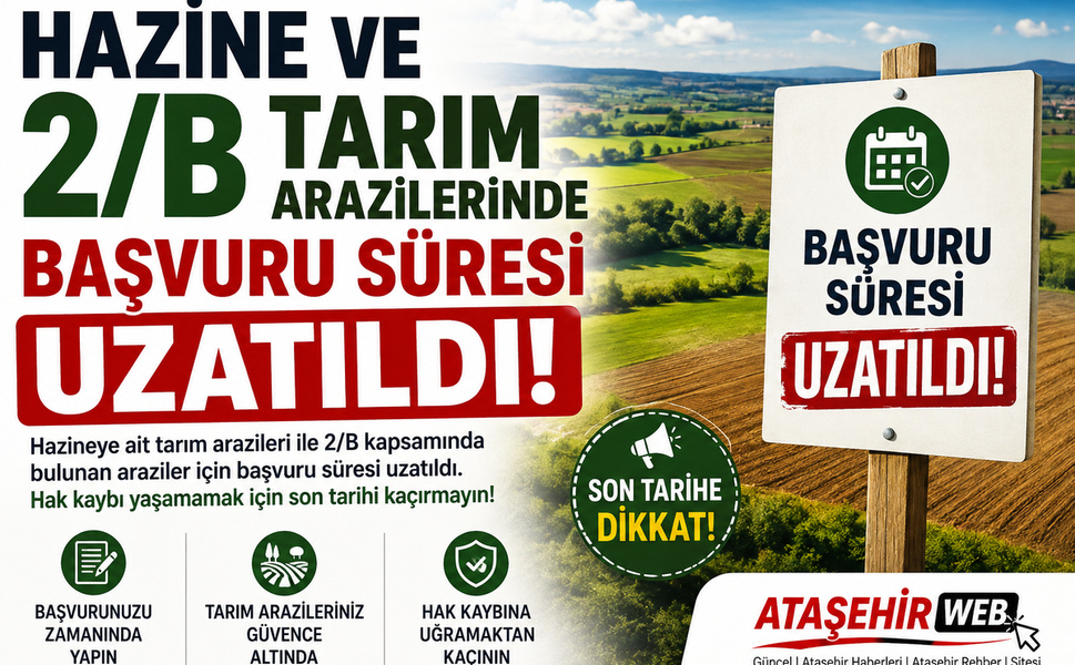 HAZİNE VE 2/B TARIM ARAZİLERİNDE BAŞVURU SÜRESİ UZATILDI!