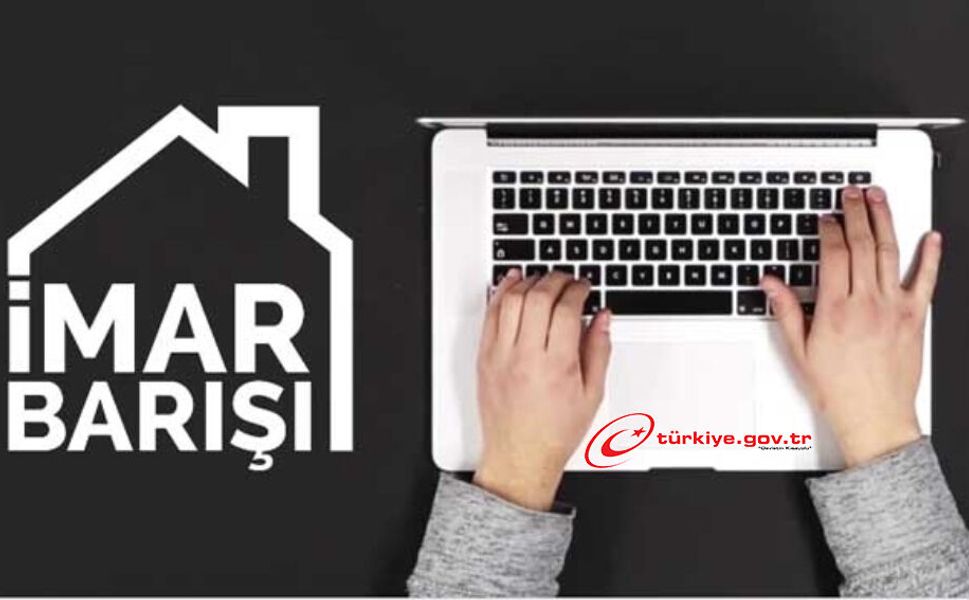 İMAR BARIŞI’NDA BAŞVURU SÜRESİ UZATILDI: Son Gün 31 Aralık!