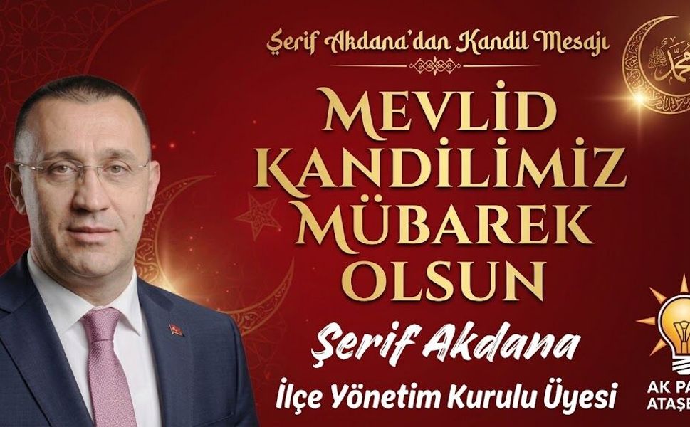 Şerif Akdana’dan Mevlid Kandili Mesajı