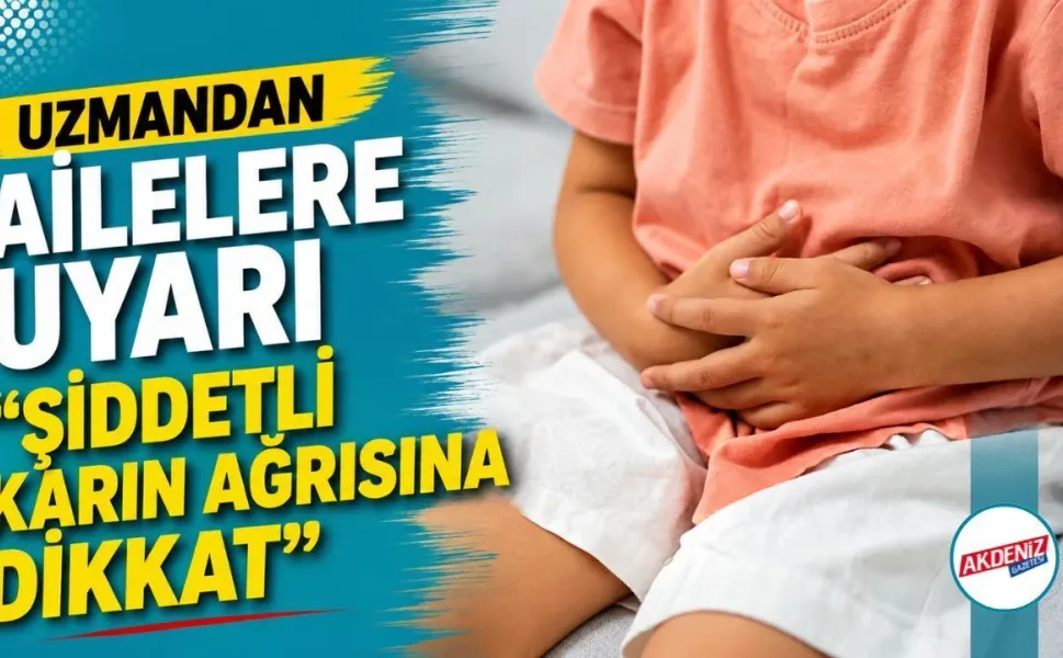 ŞİDDETLİ KARIN AĞRISINA DİKKAT!