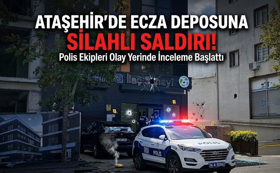Ataşehir’de Ecza Deposuna Silahlı Saldırı!