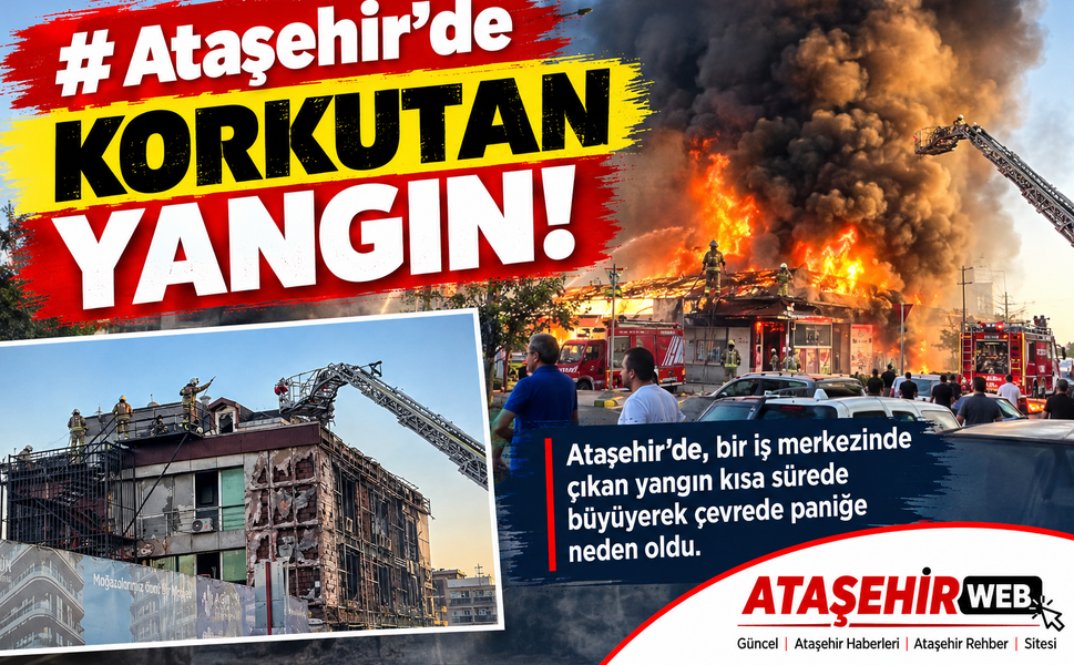 Ataşehir’de Korkutan Yangın!