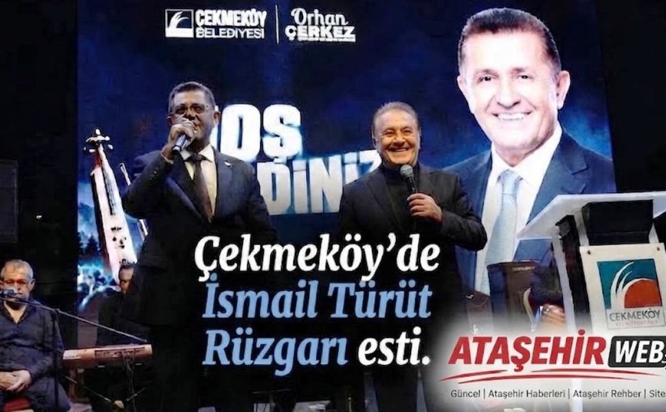 Çekmeköy’de İsmail Türüt Rüzgarı esti