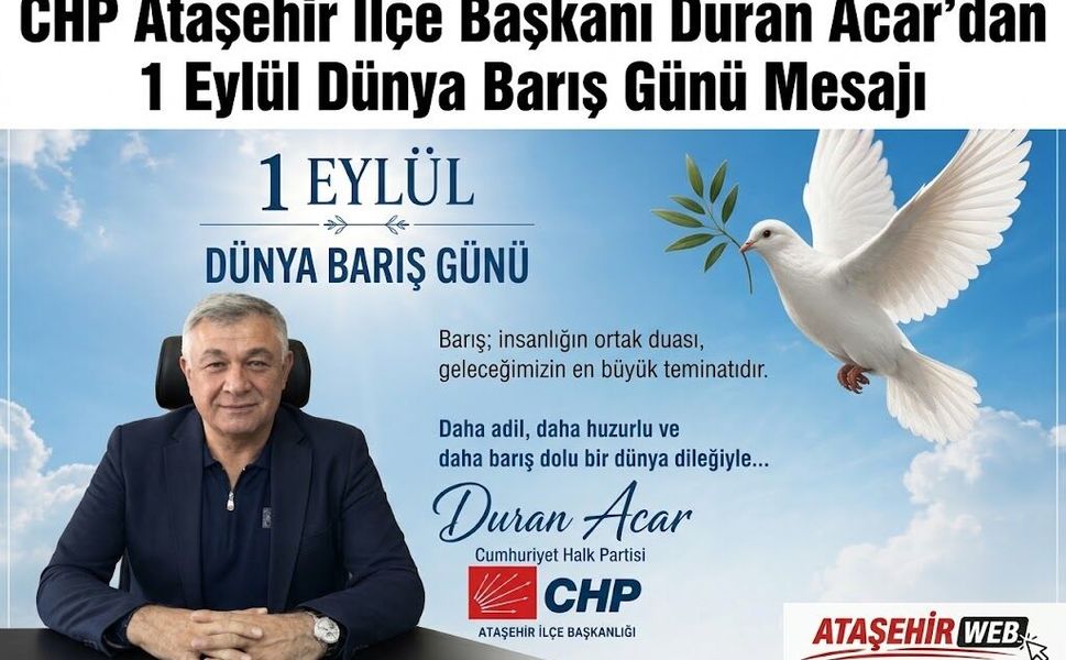 Duran Acar’dan 1 Eylül Dünya Barış Günü Mesajı