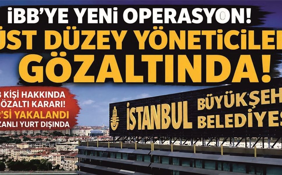 İBB’ye Yeni Operasyon