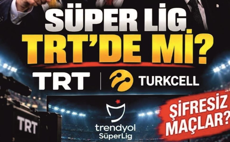 Süper Lig Yayın Düzeninde Şifresiz Maç İhtimali Gündemde