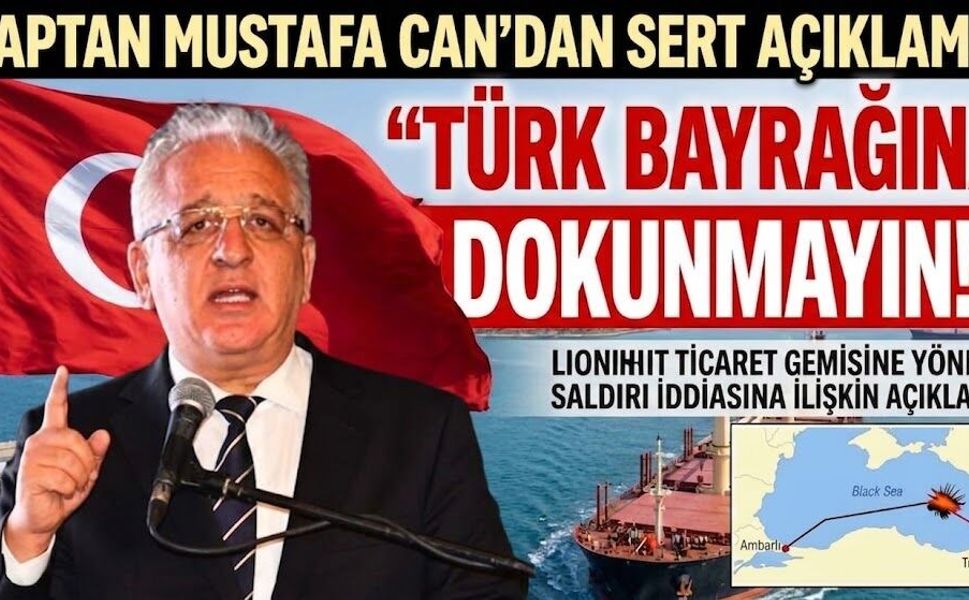 Kaptan Mustafa Can’dan Sert Açıklama: “Türk Bayrağına Dokunmayın!”
