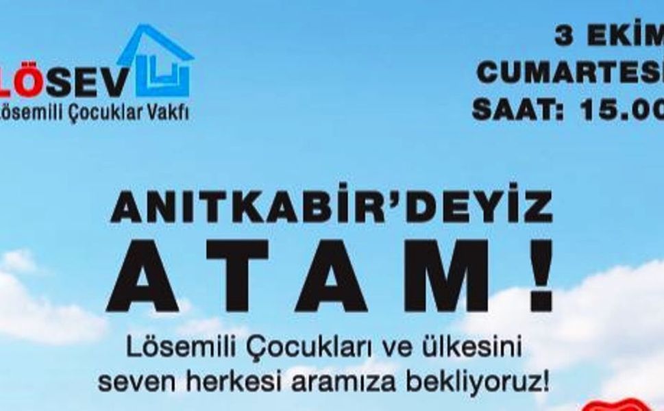 LÖSEV, Tüm Türkiye’yi Atatürk’ün Huzuruna Davet Ediyor