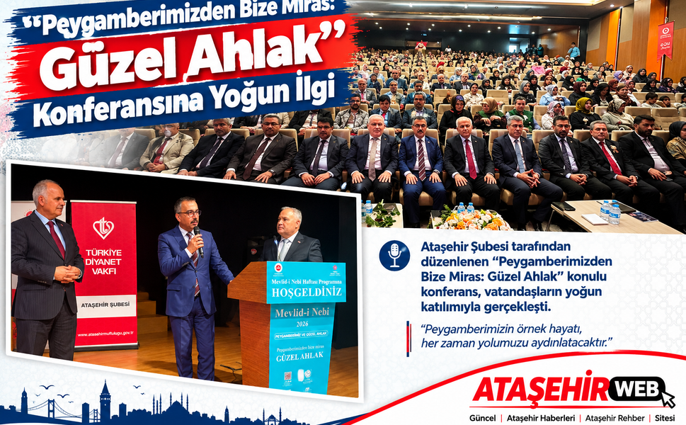 “Peygamberimizden Bize Miras: Güzel Ahlak” Konferansına Yoğun İlgi