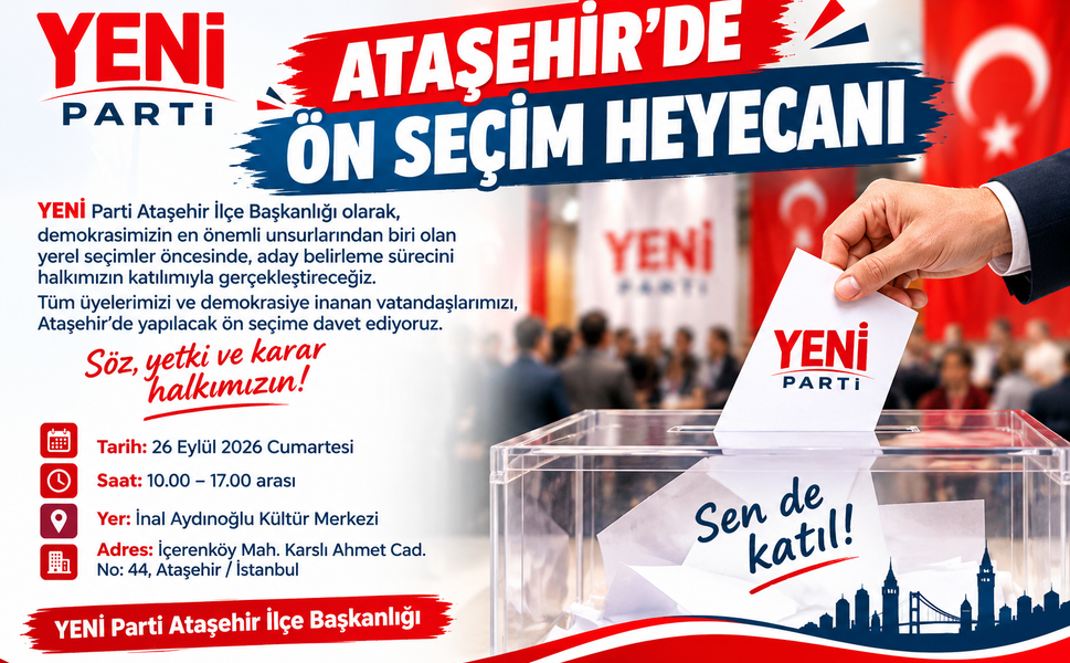 YENİ Parti Ataşehir’de Ön Seçim Heyecanı