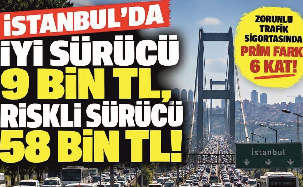 Zorunlu Trafik Sigortasında İstanbul’da Primler 58 Bin TL’yi Buluyor
