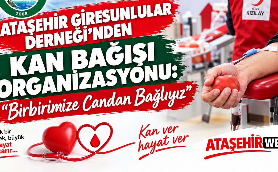 Ataşehir Giresunlular Derneği’nden Kan Bağışı Organizasyonu