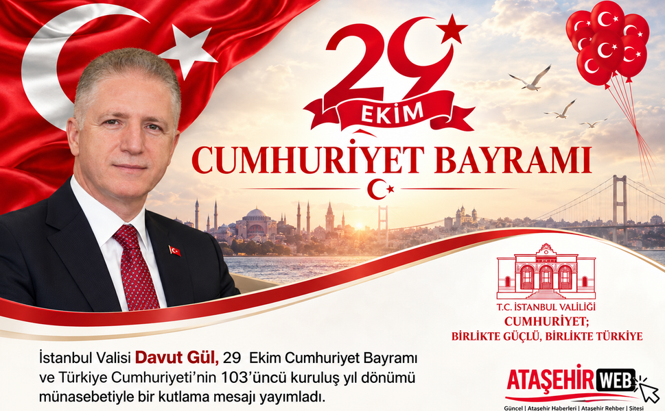 İstanbul Valisi Davut Gül’den 29 Ekim Cumhuriyet Bayramı Mesajı