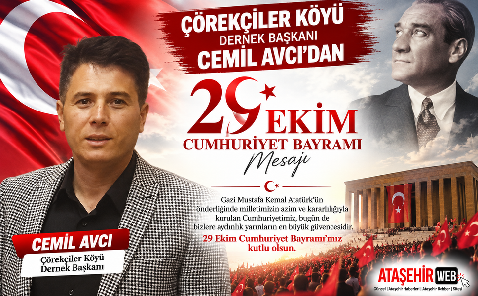Çörekçiler Köyü Dernek Başkanı Cemil Avcı’dan 29 Ekim Cumhuriyet Bayramı Mesajı
