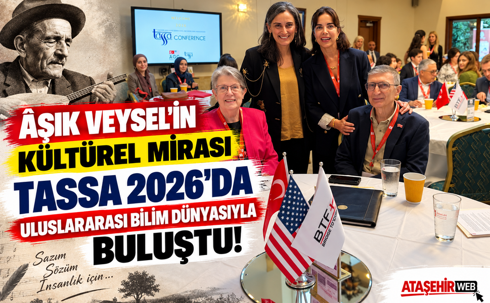 Âşık Veysel’in Kültürel Mirası TASSA 2026’da Uluslararası Bilim Dünyasıyla Buluştu!