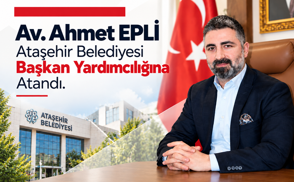 Av. Ahmet Epli Belediye Başkan Yardımcılığına Atandı
