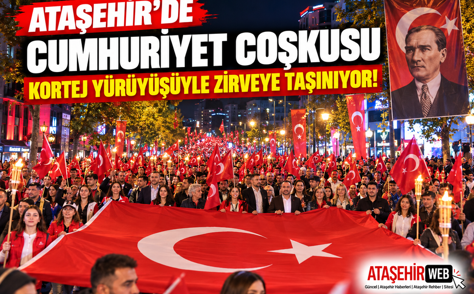 Ataşehir’de Cumhuriyet Coşkusu Kortej Yürüyüşüyle Zirveye Taşınıyor!