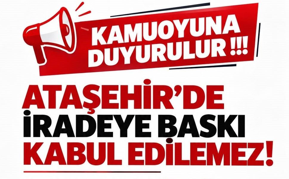 CHP Ataşehir’den Murat Güneş Açıklaması: “İradeye Baskı Kabul Edilemez”