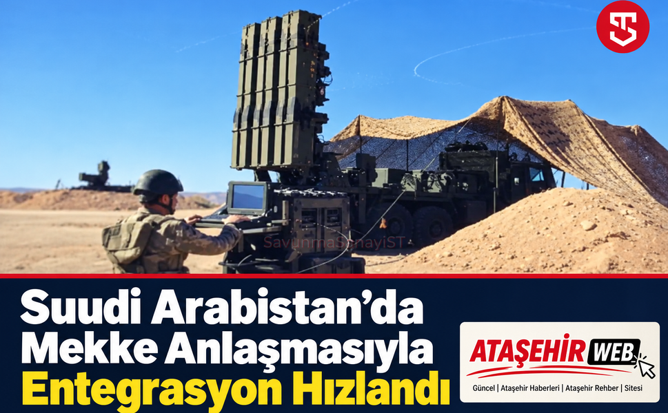 Suudi Arabistan’da Mekke Anlaşmasıyla Entegrasyon Hızlandı