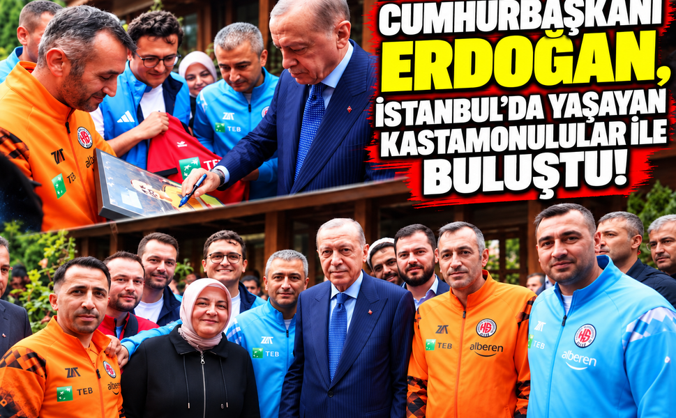 Cumhurbaşkanı Erdoğan, İstanbul’da Yaşayan Kastamonulular ile Buluştu!