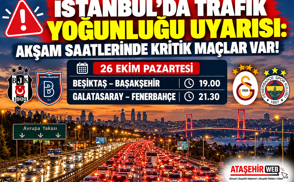 İstanbul'da Trafik Yoğunluğu Uyarısı: Akşam Saatlerinde Kritik Maçlar Var!