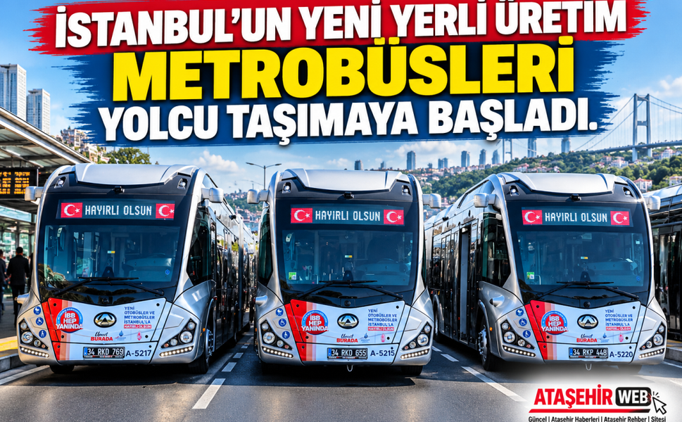 İstanbul’da Ulaşımda Yeni Dönem: Yerli Üretim Dev Metrobüsler Yollara Çıktı!