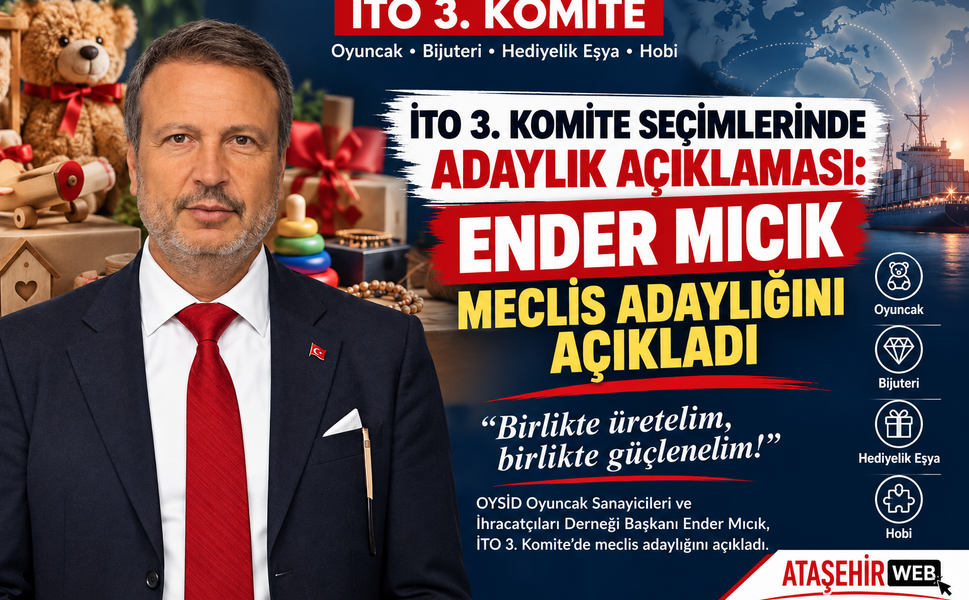 İTO 3. Komite Seçimleri Heyecanı: Ender Mıcık Meclis Adaylığını Açıkladı