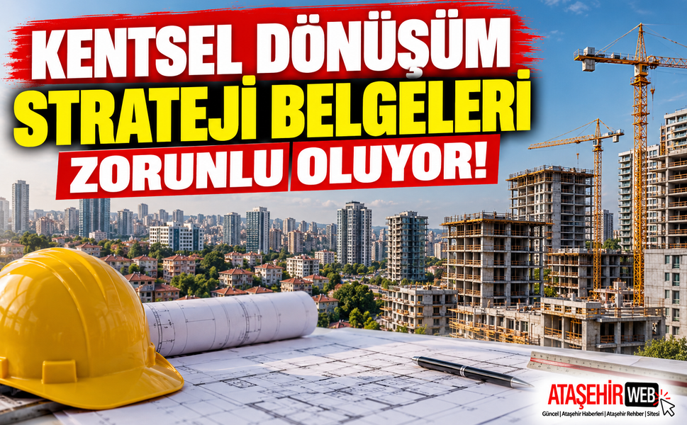 Kentsel Dönüşüm Strateji Belgeleri Zorunlu Oluyor!