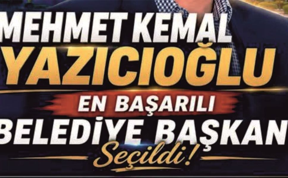 Mehmet Kemal Yazıcıoğlu Türkiye’nin En Başarılı İl Belediye Başkanı Seçildi