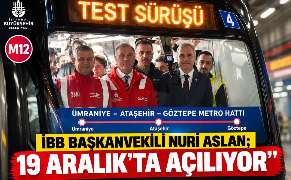İBB BAŞKANVEKİLİ NURİ ASLAN; ÜMRANİYE-ATAŞEHİR-GÖZTEPE METROSU 19 ARALIK’TA AÇILIYOR”