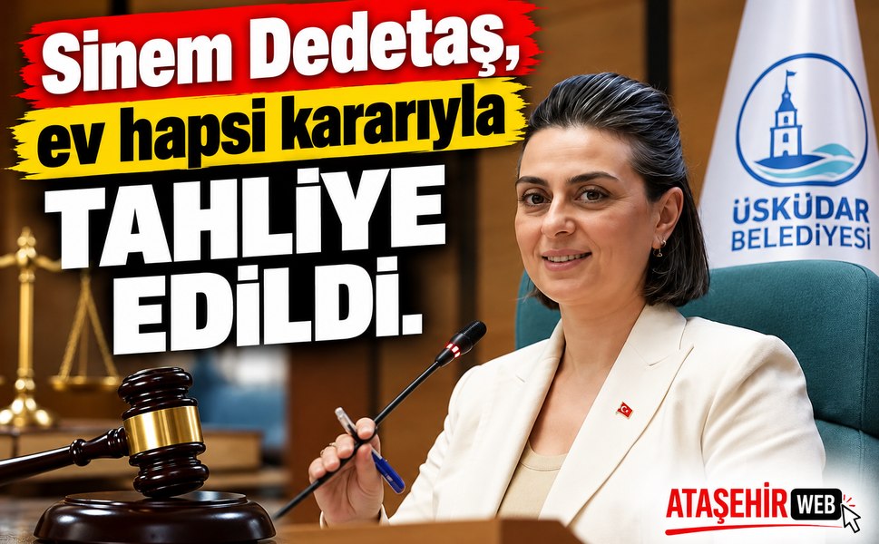 Sinem Dedetaş Ev Hapsi Kararıyla Tahliye Edildi