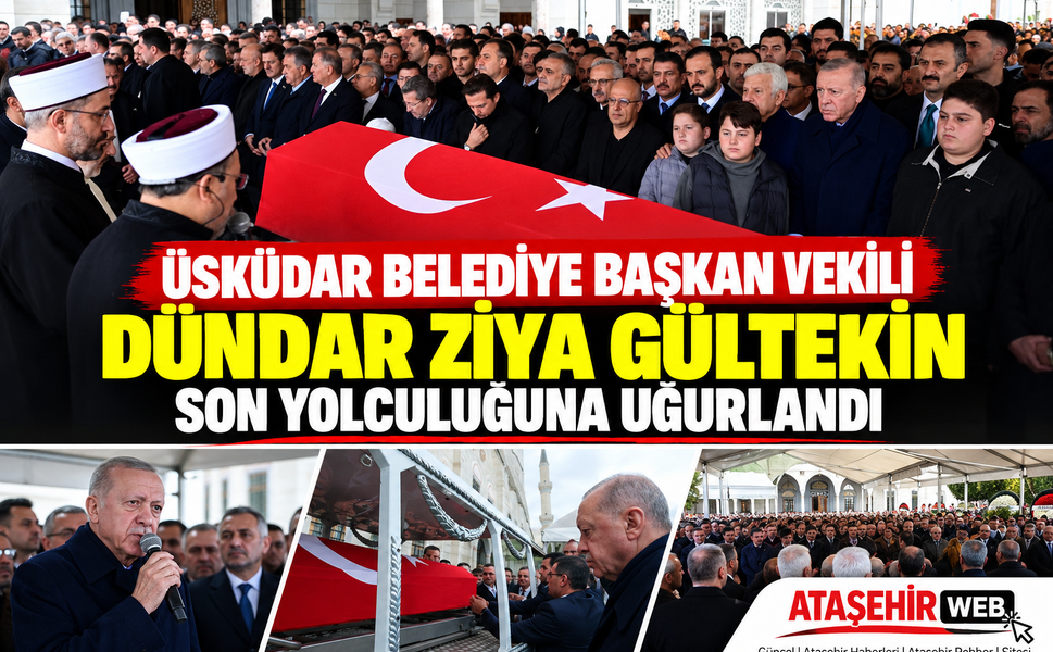 Üsküdar Belediye Başkan Vekili Dündar Ziya Gültekin Son Yolculuğuna Uğurlandı: